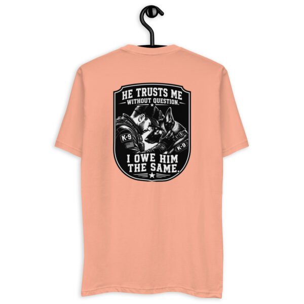 He Trusts Me Without Question - K-9 Collection - Short Sleeve T-shirt