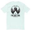 I've got you - Last Call Collection - Short Sleeve T-shirt
