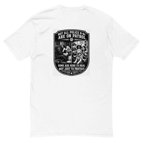 Not All Police K-9's Are on Patrol - K-9 Collection - Short Sleeve T-shirt