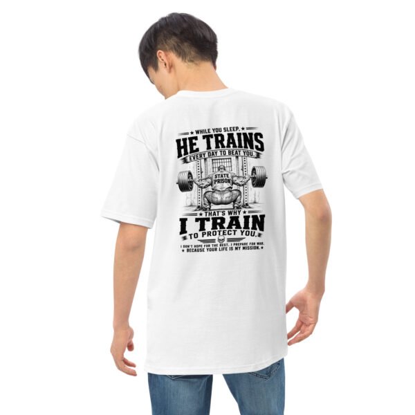 He Trains Every Day to Beat You- Door Kicker Collection - Men’s premium heavyweight tee