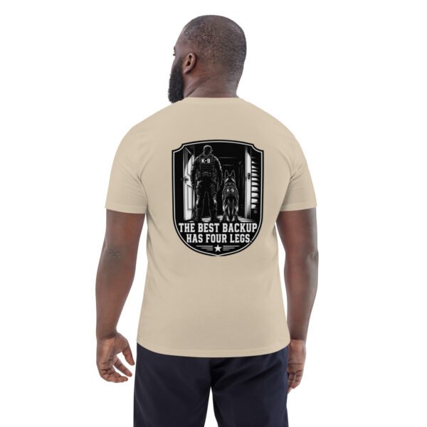 The best backup has 4 legs - K-9 Collection - Unisex Organic Cotton Creator 2.0 T-Shirt