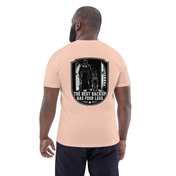The best backup has 4 legs - K-9 Collection - Unisex Organic Cotton Creator 2.0 T-Shirt