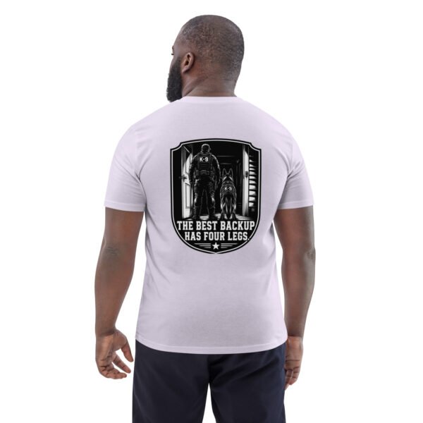 The best backup has 4 legs - K-9 Collection - Unisex Organic Cotton Creator 2.0 T-Shirt