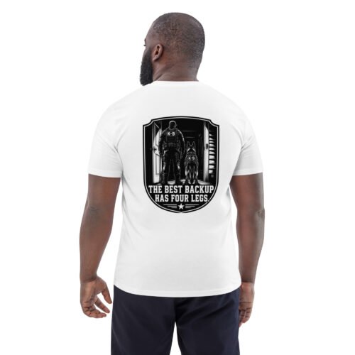 The best backup has 4 legs - K-9 Collection - Unisex Organic Cotton Creator 2.0 T-Shirt