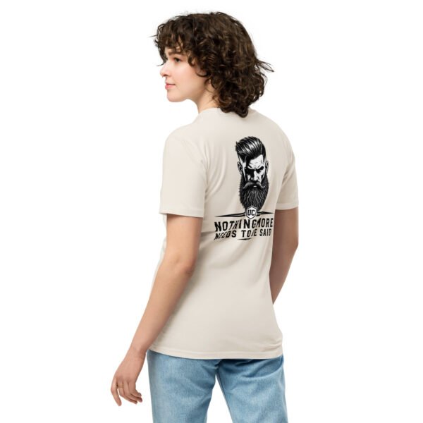 Nothing More Needs to be Said - Beard Collection Unisex premium t-shirt