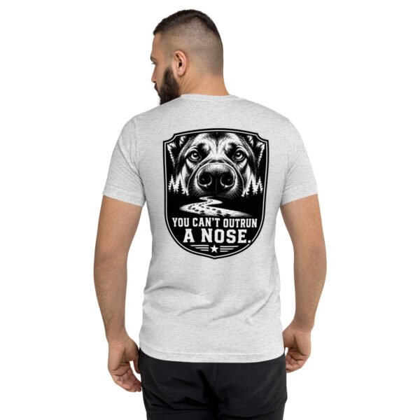 You Can't Out Run a Nose - K-9 Collection - Short sleeve t-shirt