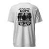 Not All of Those Who Are Cops Look Like Cops - Undercover Life Collection- Short sleeve t-shirt