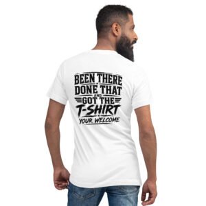 Been There Done That - Unisex Short Sleeve  T-Shirt